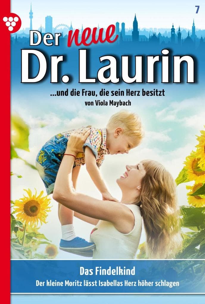 Das Findelkind: Der neue Dr. Laurin 7 - Arztroman