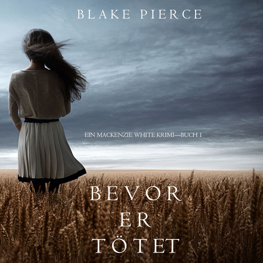 Bevor er Tötet (Ein Mackenzie White Krimi Buch 1)