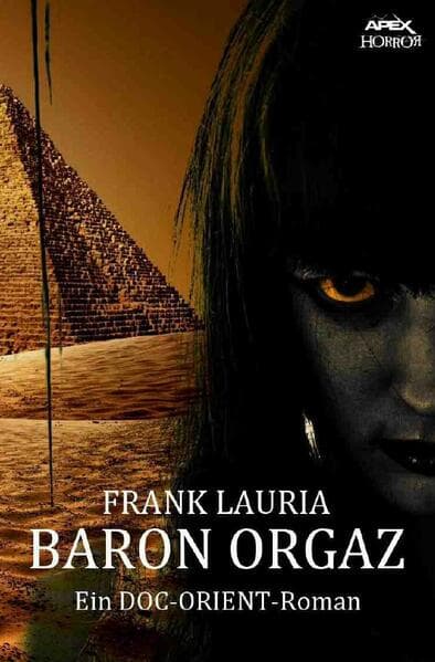 BARON ORGAZ - Ein DOC-ORIENT-Roman: Horror aus dem Apex-Verlag!
