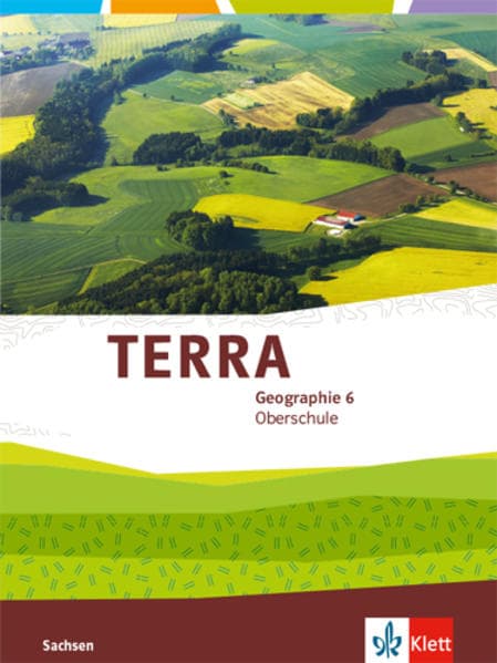 TERRA Geographie 6. Schülerbuch Klasse 6. Ausgabe Sachsen Oberschule