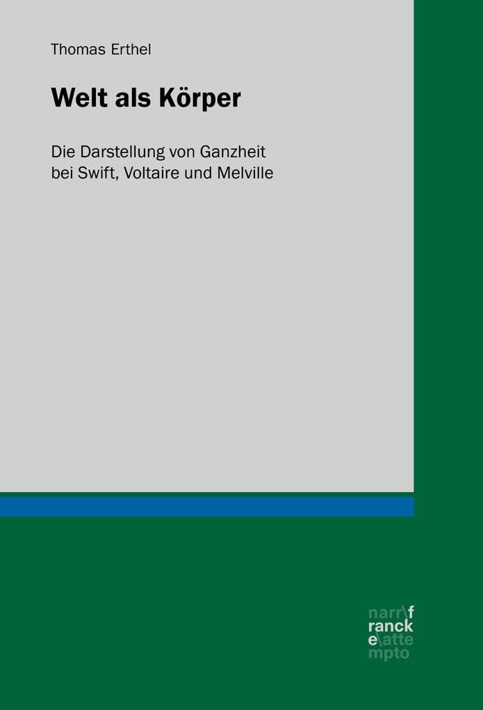 Welt als Körper: Die Darstellung von Ganzheit bei Swift, Voltaire und Melville