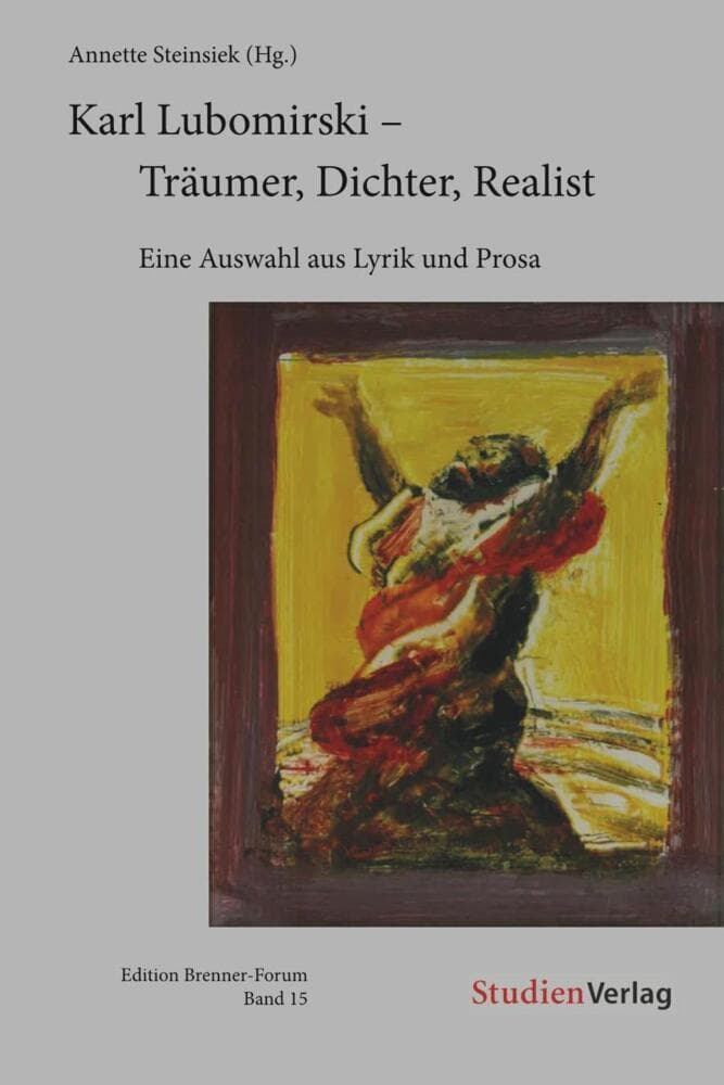Karl Lubomirski - Träumer, Dichter, Realist: Eine Auswahl aus Lyrik und Prosa