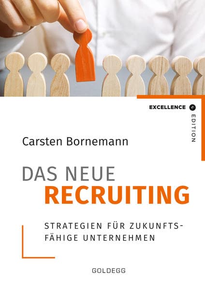 Das neue Recruiting: Strategien für zukunftsfähige Unternehmen