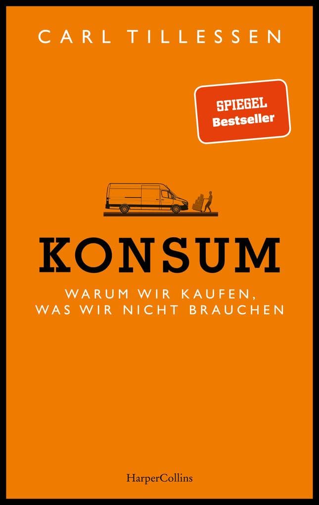 8. Carl Tillessen: Konsum - Warum wir kaufen, was wir nicht brauchen