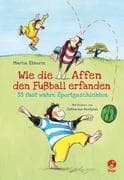 Wie die Affen den Fußball erfanden