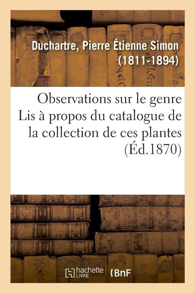 Observations sur le genre Lis à propos du catalogue de la collection de ces plantes