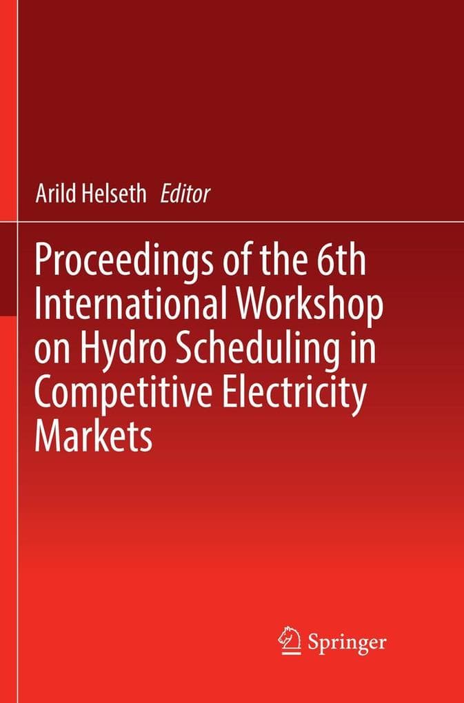 Proceedings of the 6th International Workshop on Hydro Scheduling in Competitive Electricity Markets
