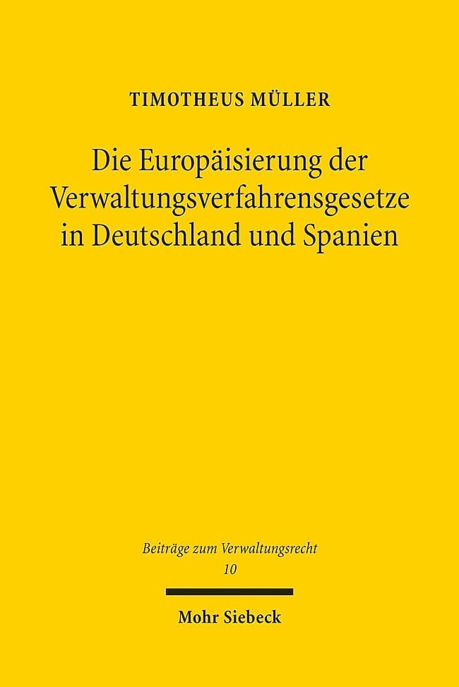 Die Europäisierung der Verwaltungsverfahrensgesetze in Deutschland und Spanien