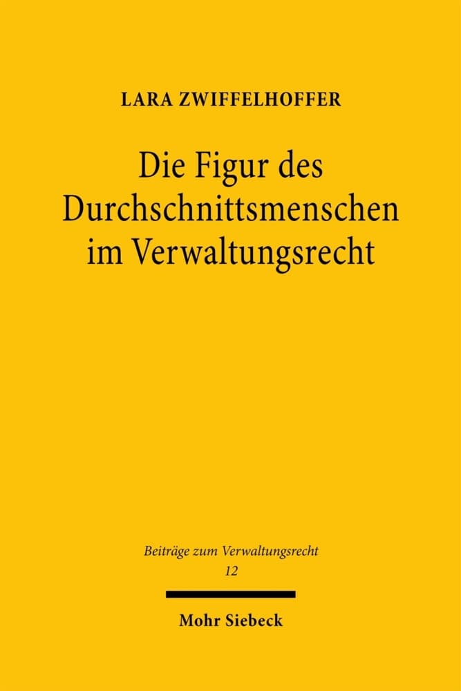 Die Figur des Durchschnittsmenschen im Verwaltungsrecht