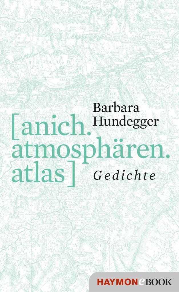 [anich.atmosphären.atlas]: Gedichte