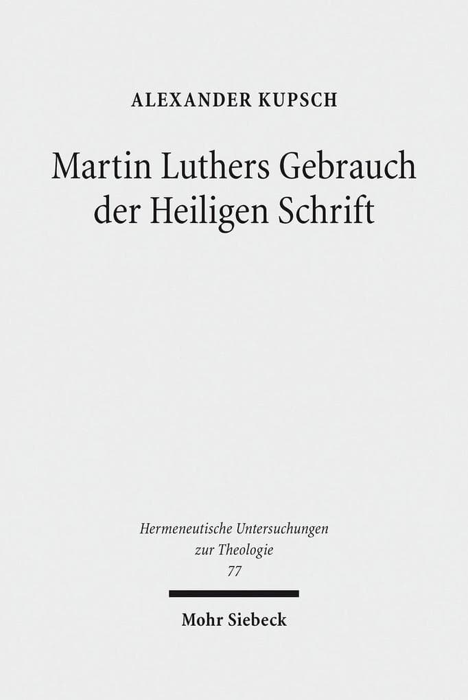 Martin Luthers Gebrauch der Heiligen Schrift