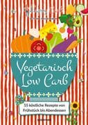 Happy Carb: Vegetarisch Low Carb