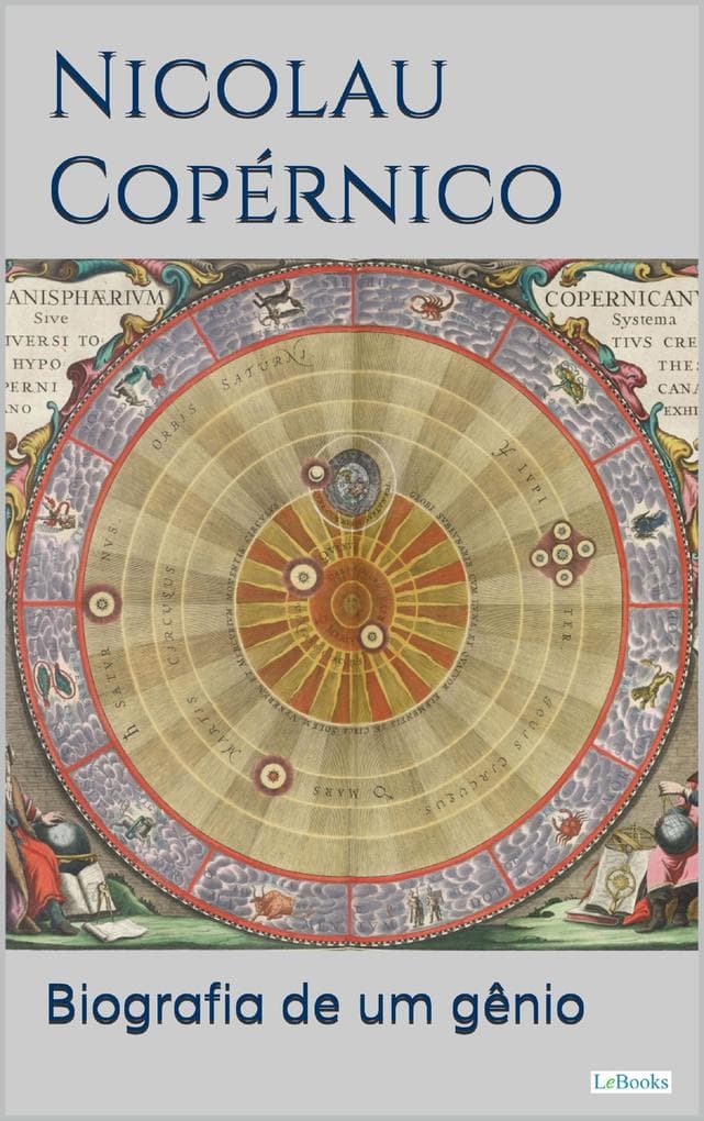 NICOLAU COPÉRNICO: Biografia de um gênio