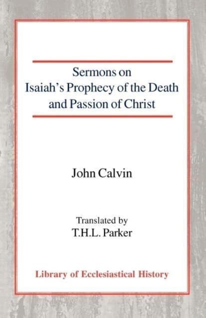 Sermons on Isaiah's Prophecy of the Death and Passion of Christ