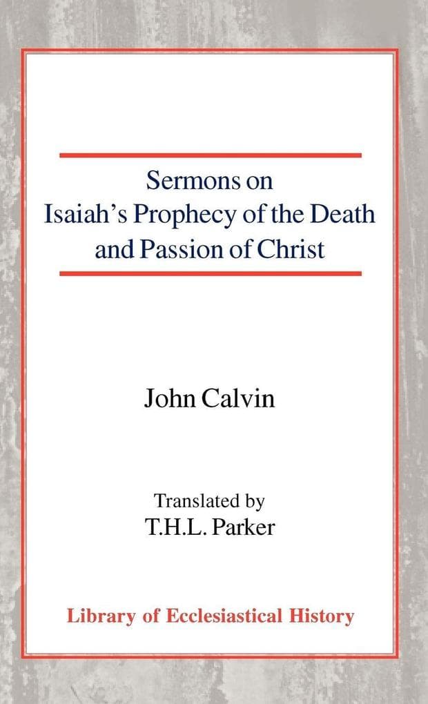 Sermons on Isaiah's Prophecy of the Death and Passion of Christ