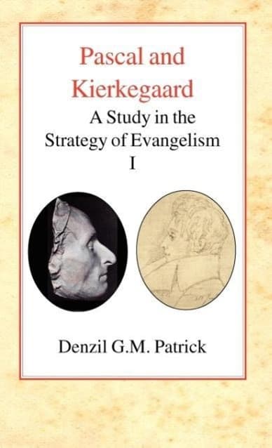Pascal and Kierkegaard, Vol 1