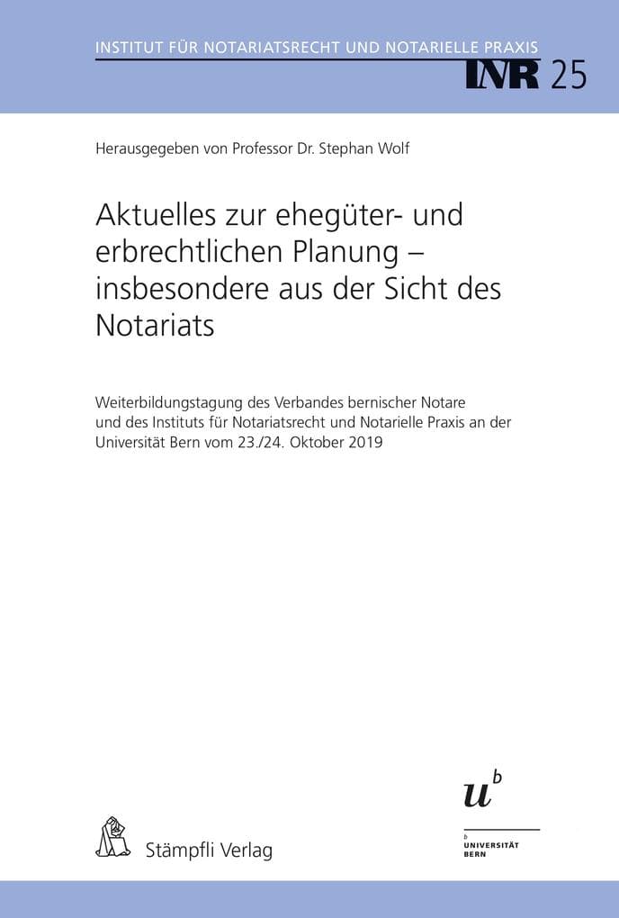 Aktuelles zur ehegüter- und erbrechtlichen Planung - insbesondere aus der Sicht des Notariats
