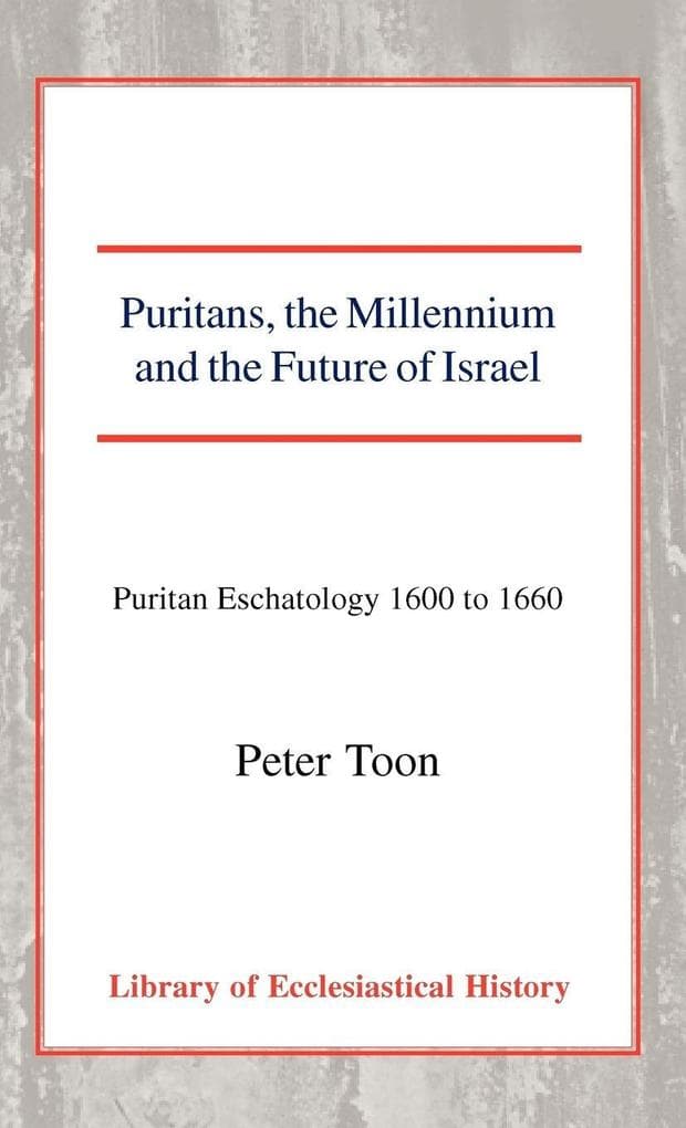 Puritans, the Millennium and the Future of Israel