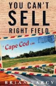 You Can't Sell Right Field: A Cape Cod Novel