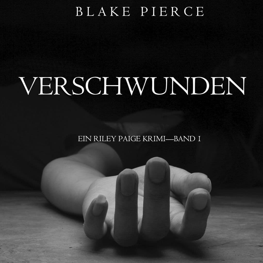 Verschwunden (ein Riley Paige KrimiBand #1)
