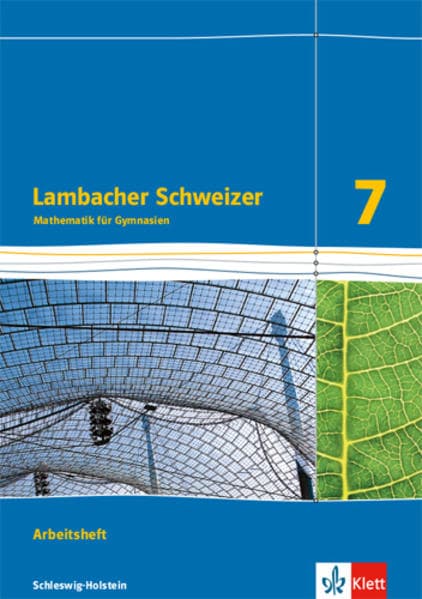 Lambacher Schweizer Mathematik 7. Arbeitsheft plus Lösungsheft Klasse 7. Ausgabe Schleswig-Holstein