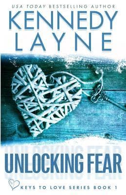 Unlocking Fear (Keys to Love Series, Book One)