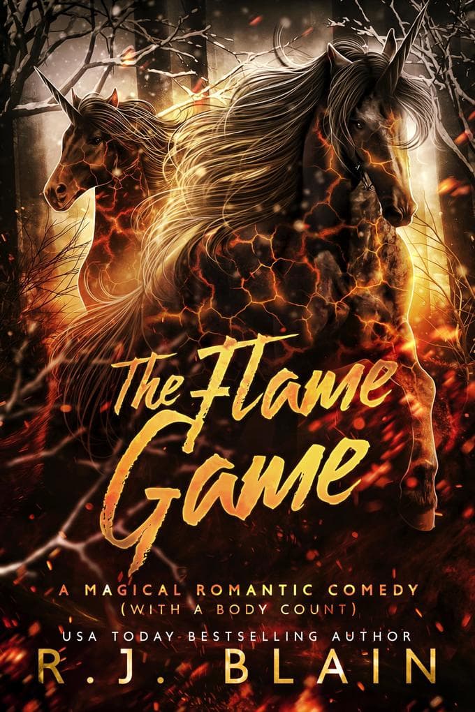 The Flame Game (A Magical Romantic Comedy (with a body count), #16)