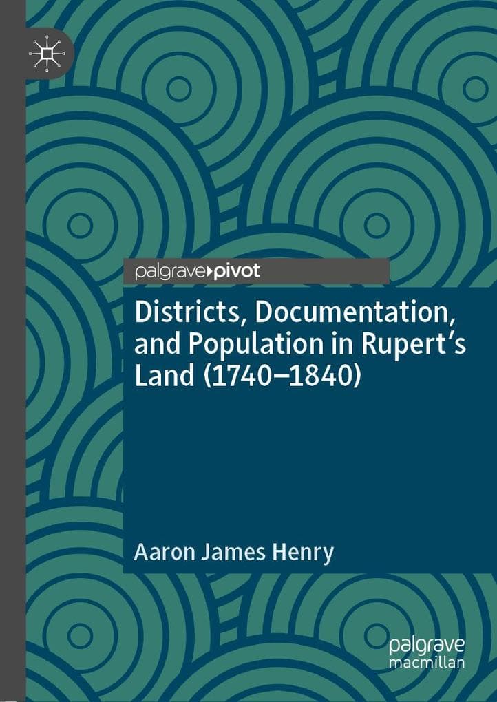 Districts, Documentation, and Population in Rupert's Land (1740-1840)