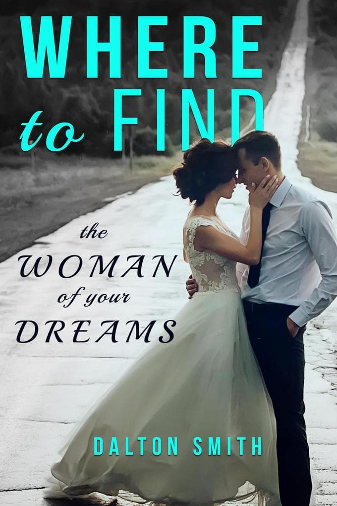 Where to Find the Woman of your Dreams (Relationship, #2)
