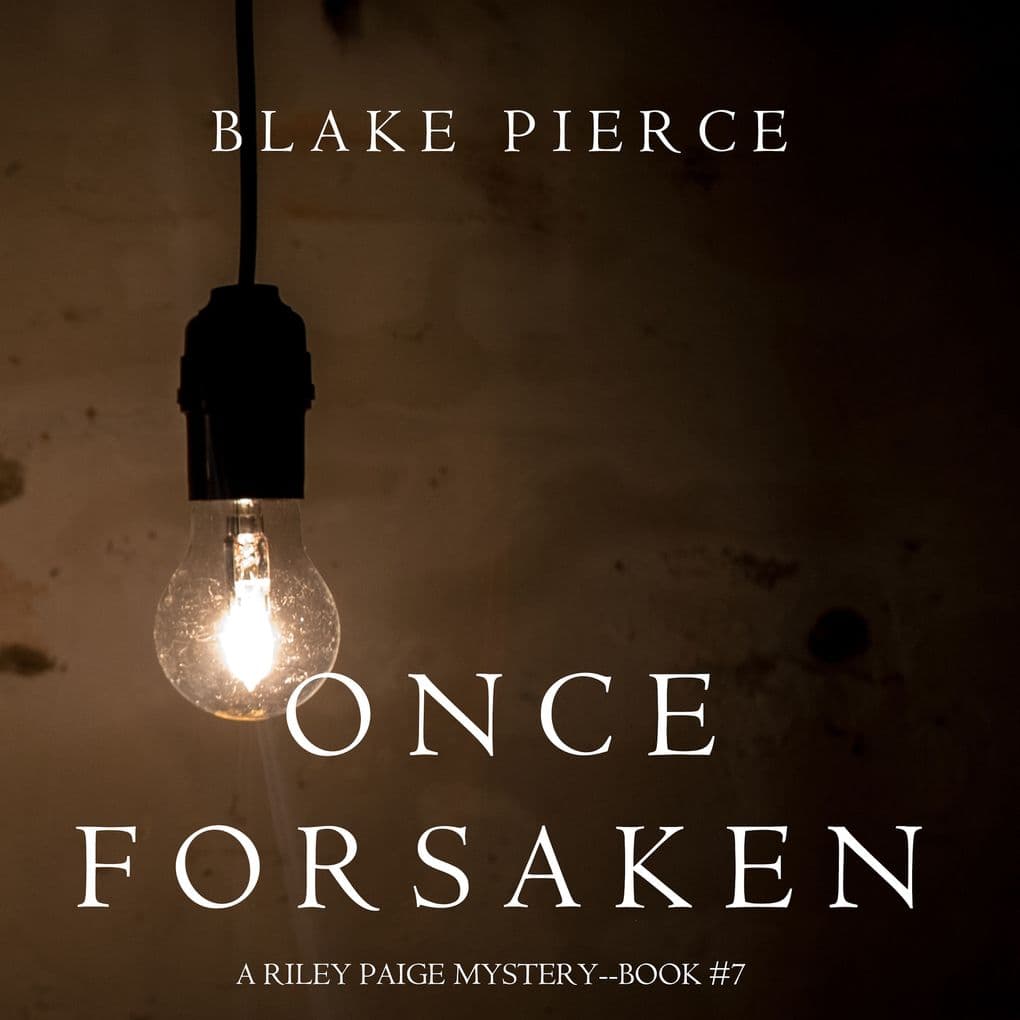 Once Forsaken (A Riley Paige MysteryBook 7)