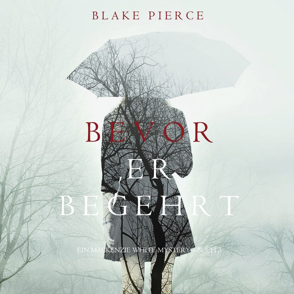 Bevor Er Begehrt (Ein Mackenzie White Krimi Buch 3)
