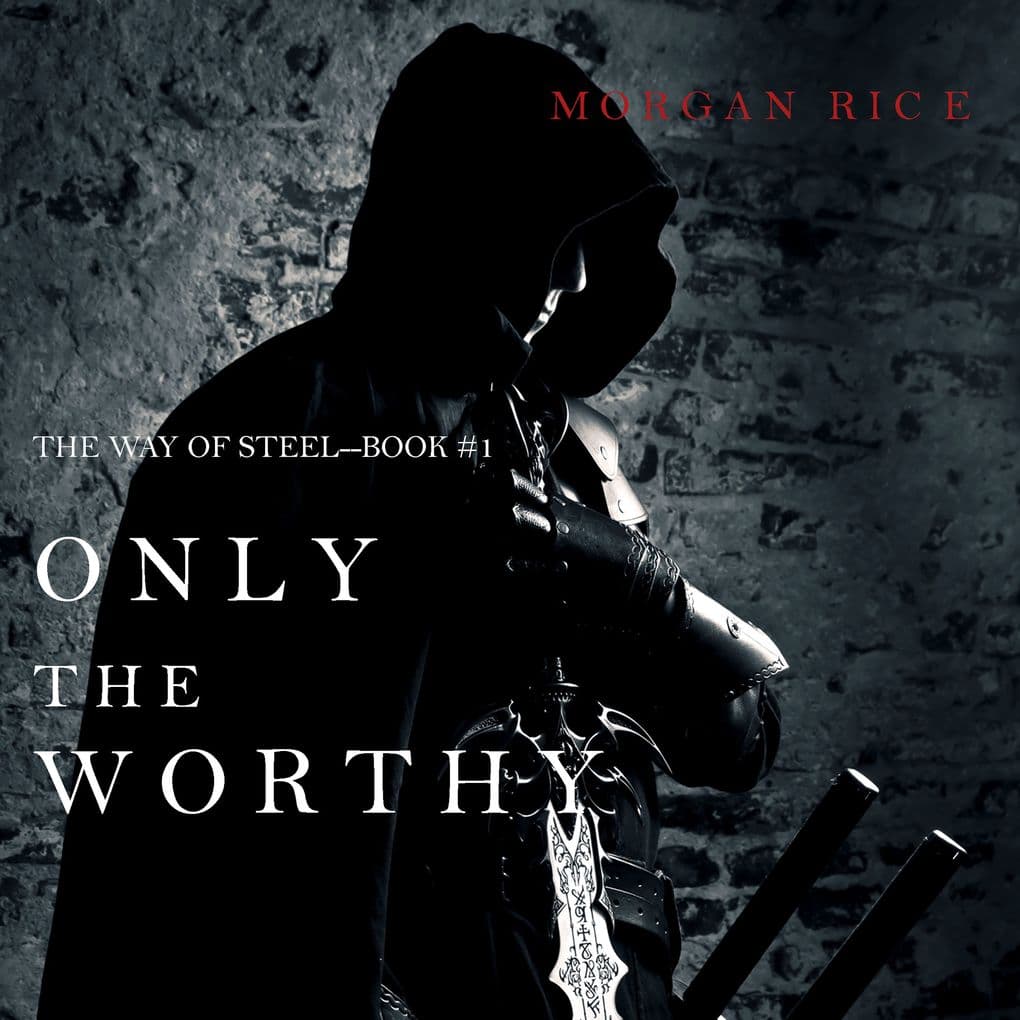 Only the Worthy (The Way of SteelBook 1)