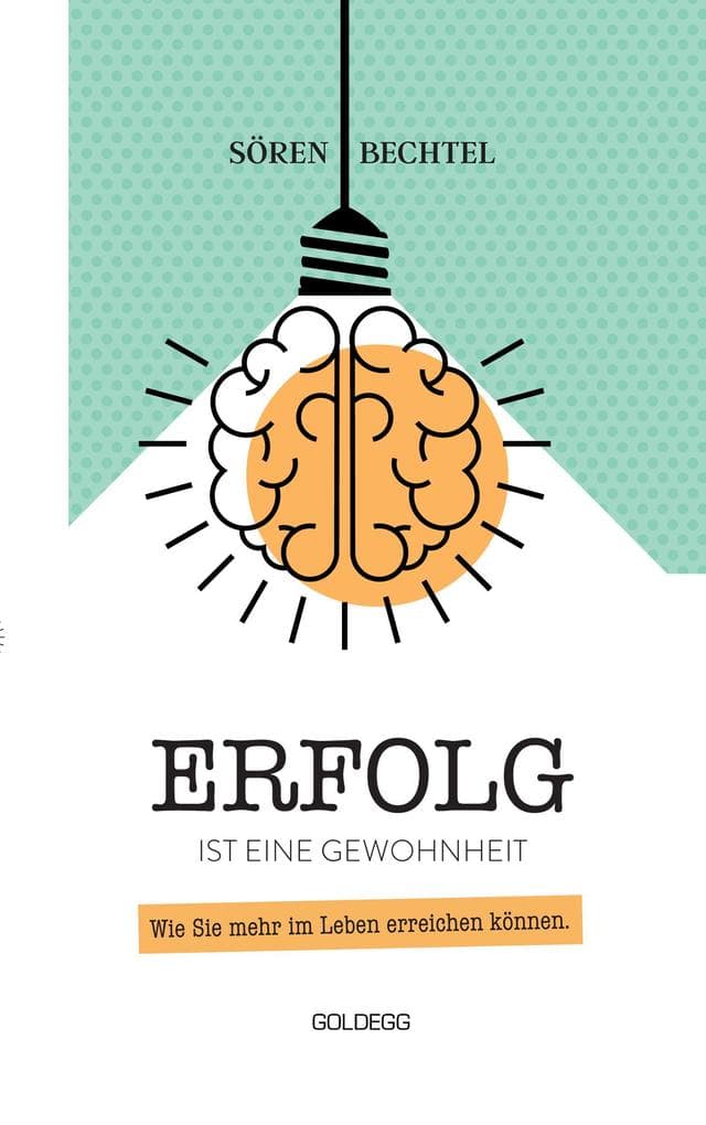 Erfolg ist eine Gewohnheit: Wie Sie mehr im Leben erreichen können