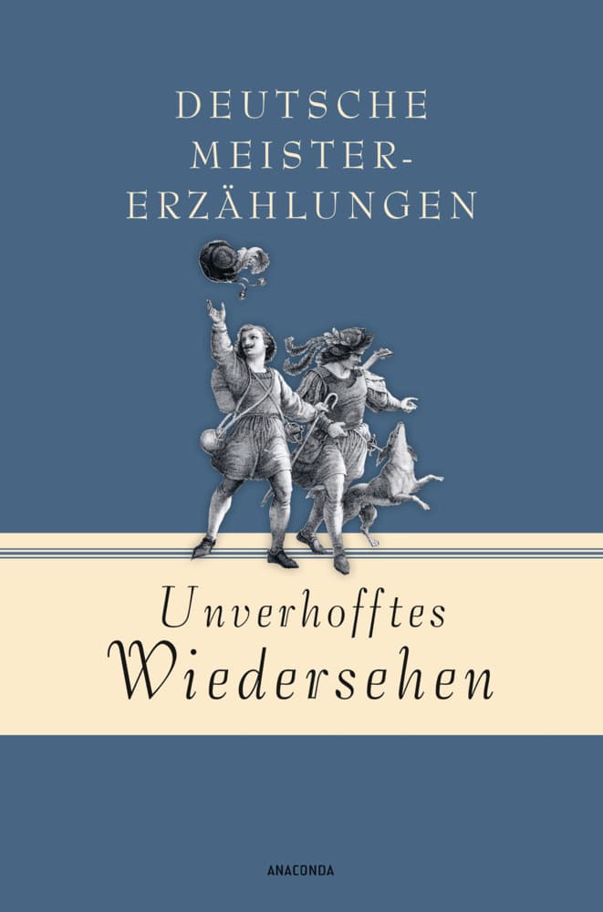 Unverhofftes Wiedersehen - Deutsche Meistererzählungen