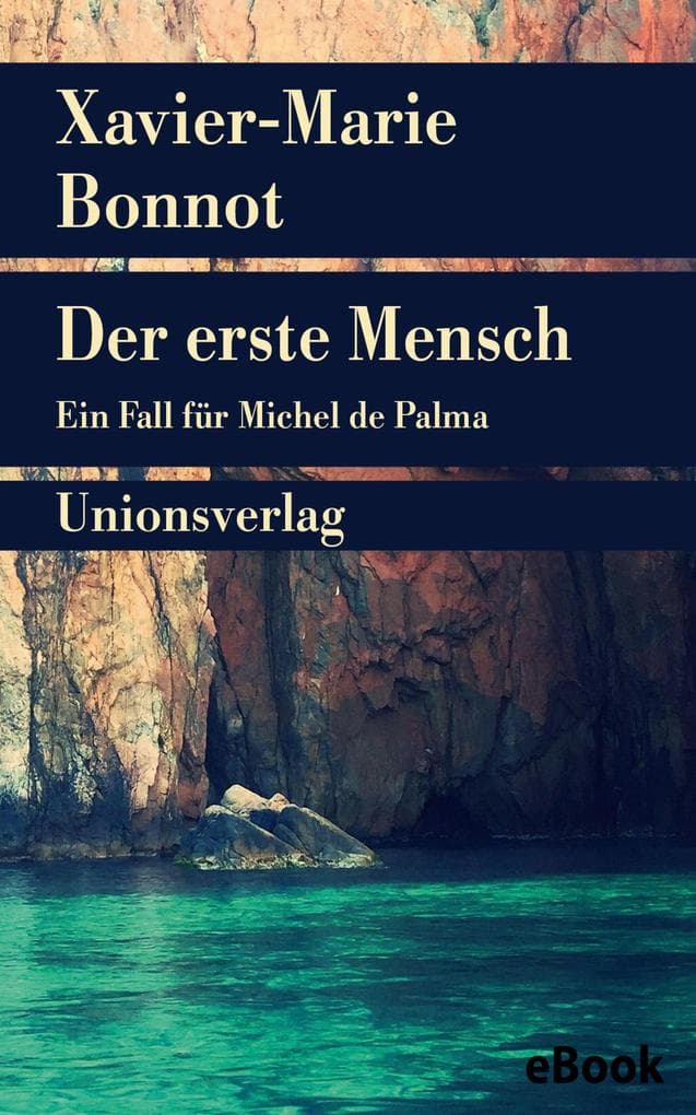 Der erste Mensch: Kriminalroman. Ein Fall für Michel de Palma
