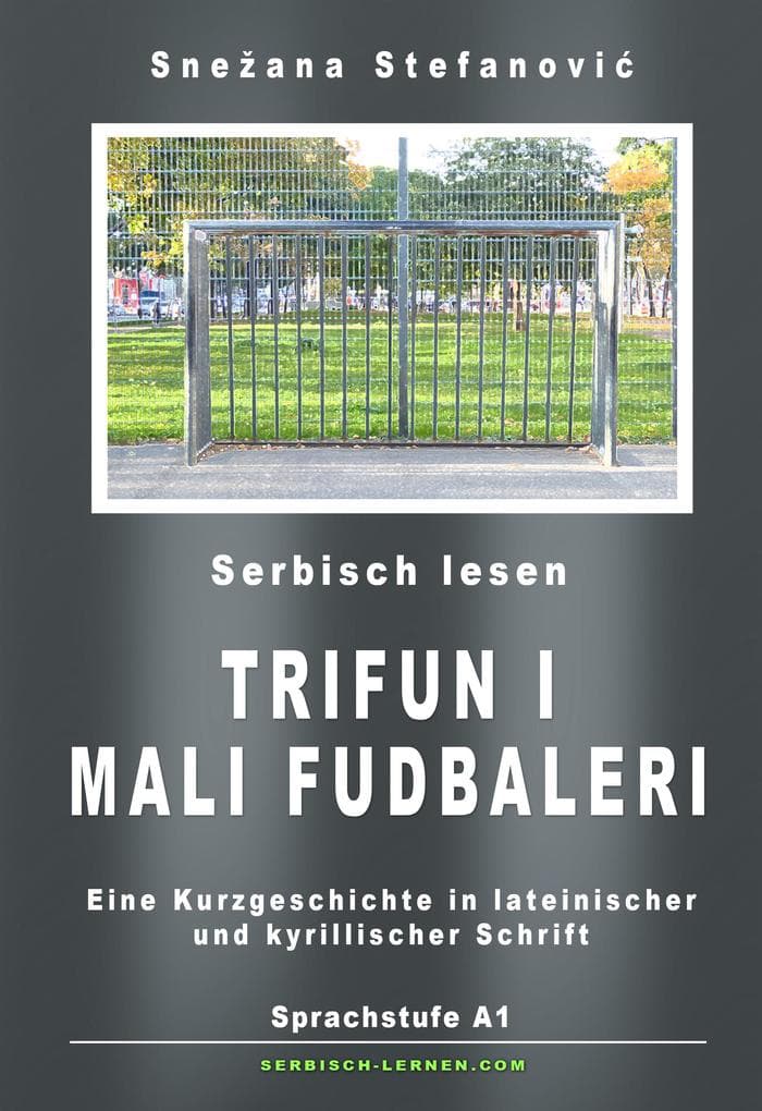 Serbisch: Kurzgeschichte "Trifun i mali fudbaleri" Sprachstufe A1