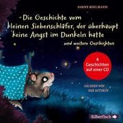 Der kleine Siebenschläfer: Die Geschichte vom kleinen Siebenschläfer, der überhaupt keine Angst im D