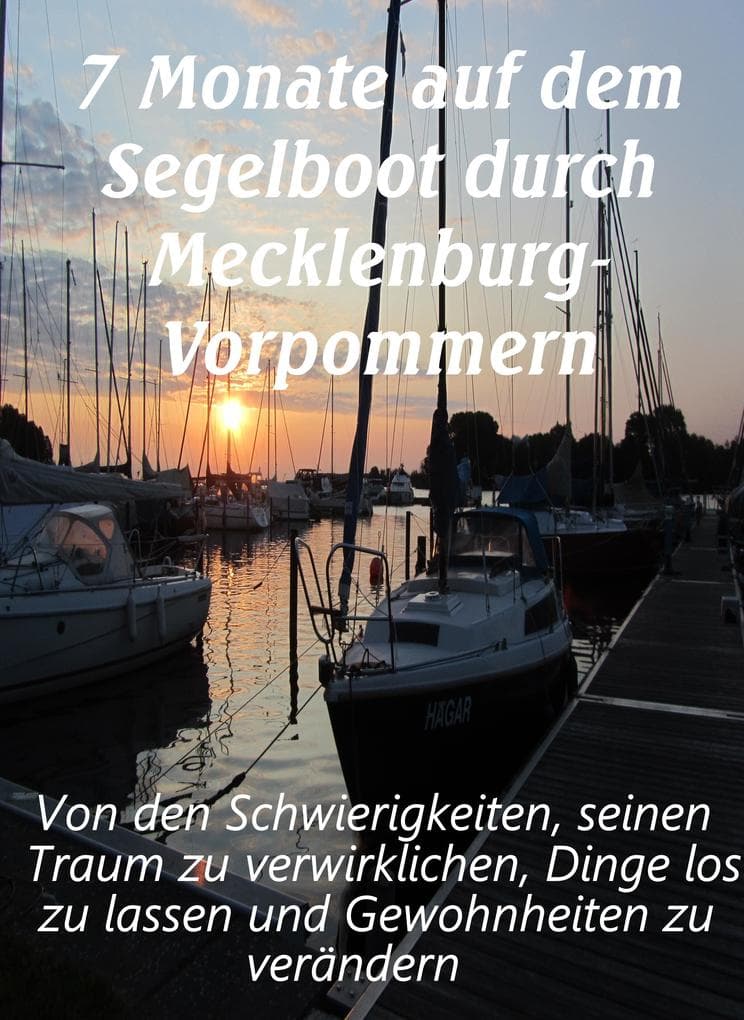 7 Monate auf dem Segelboot durch Mecklenburg-Vorpommern
