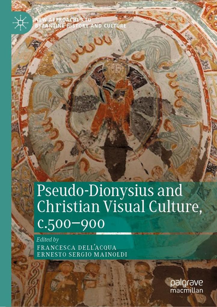 Pseudo-Dionysius and Christian Visual Culture, c.500-900