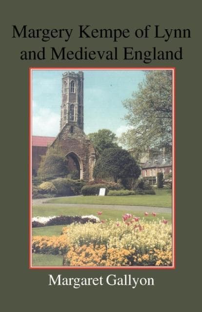 Margery Kempe of Lynn and Medieval England