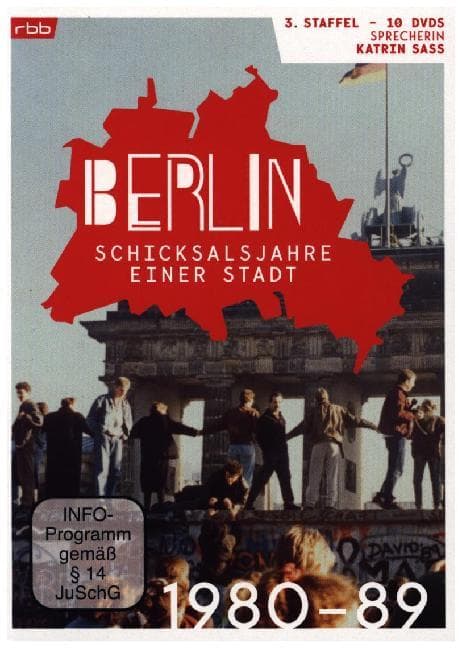 Berlin - Schicksalsjahre einer Stadt