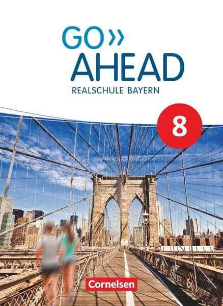 Go Ahead 8. Jahrgangsstufe - Ausgabe für Realschulen in Bayern - Schülerbuch