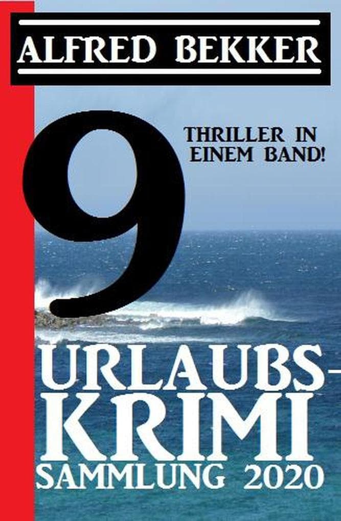 Urlaubs-Krimi Sammlung 2020: 9 Thriller in einem Band (CP Exklusiv Edition)