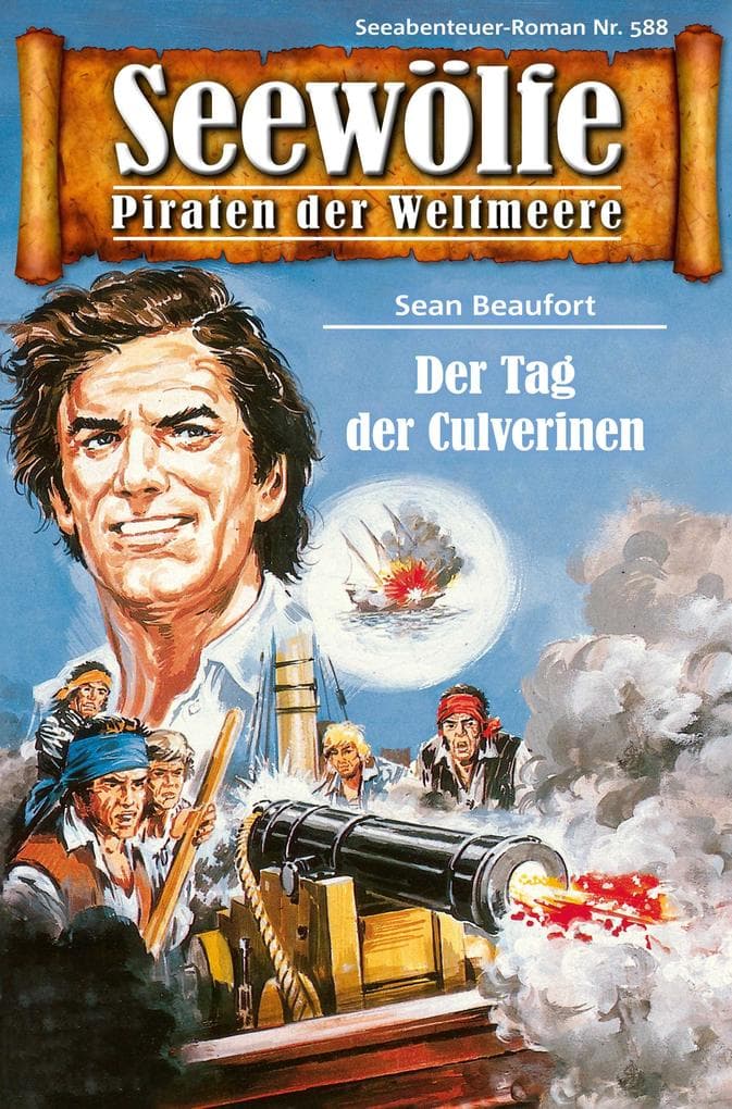 Seewölfe - Piraten der Weltmeere 588: Der Tag der Culverinen