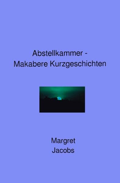 Abstellkammer - Makabere Kurzgeschichten
