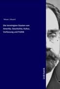 Die Vereinigten Staaten von Amerika. Geschichte, Kultur, Verfassung und Politik