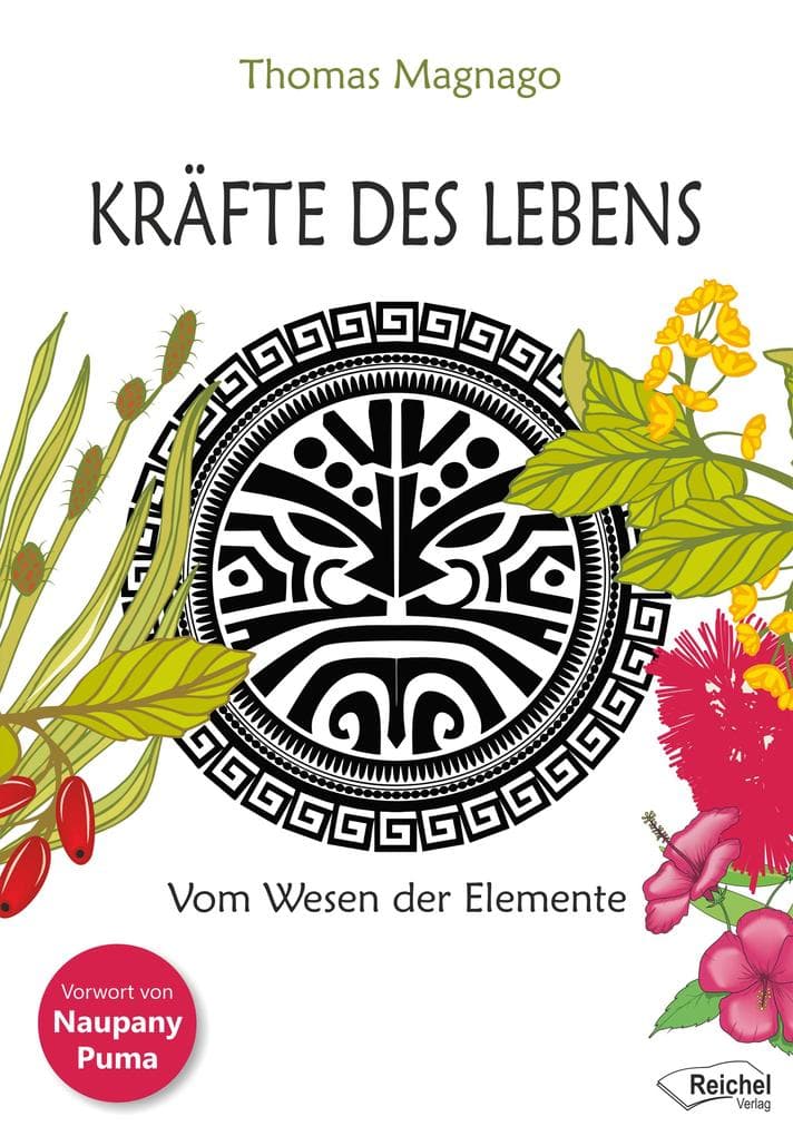 Kräfte des Lebens: Vom Wesen der Elemente