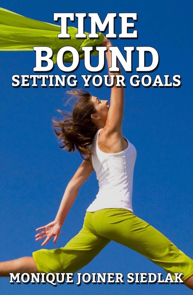 Time Bound: Setting Your Goals (Spiritual Growth and Personal Development, #7)