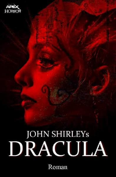 JOHN SHIRLEYS DRACULA: Ein Horror-Roman