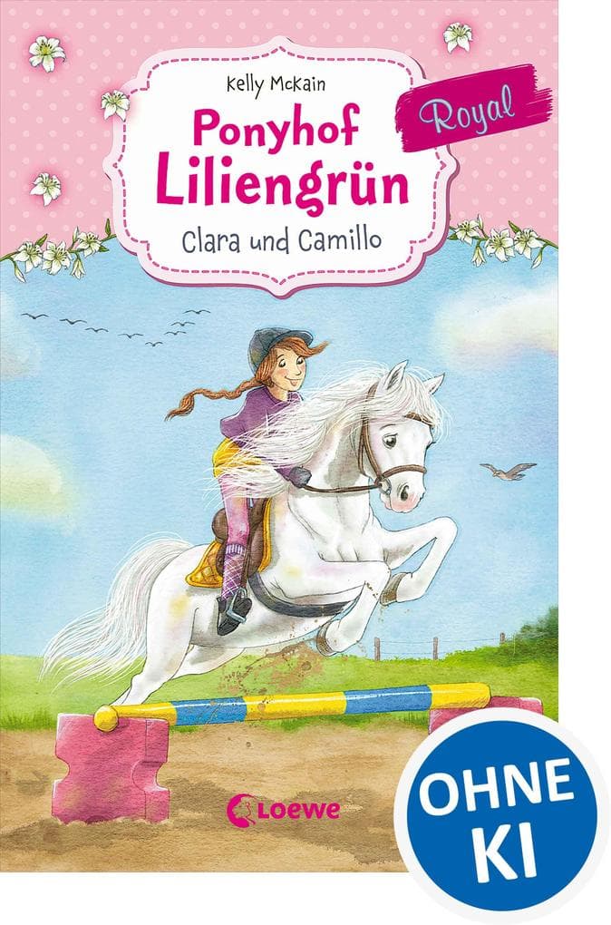 Ponyhof Liliengrün Royal (Band 3) - Clara und Camillo